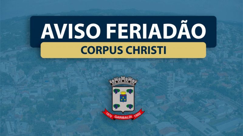 Confira os serviços que funcionam no feriado de Corpus Christi em Garibaldi